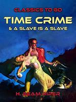 Time Crime & A Slave Is A Slave