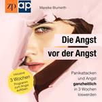 Die Angst vor der Angst – Panikattacken und Angst ganzheitlich in 3 Wochen loswerden