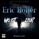 Eric Holler: Wo ist Lisa?