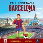 Paul reist nach Barcelona