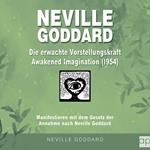 Neville Goddard - Die erwachte Vorstellungskraft (Awakened Imagination 1954)