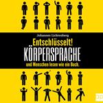 Entschlüsselt! Körpersprache & Menschen lesen wie ein Buch