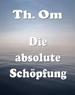 Die absolute Schöpfung