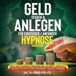 Geld sparen & anlegen für Einsteiger / Anfänger - Hypnose / Meditation