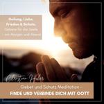 Gebet und Schutz Meditation - Finde und verbinde Dich mit Gott