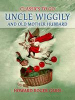 Uncle Wiggily and Old Mother Hubbard