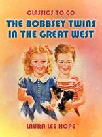 The Bobbsey Twins In The Great West