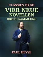 Vier neue Novellen Dritte Sammlung