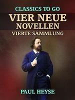 Vier neue Novellen Vierte Sammlung