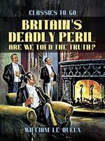 Britain's Deadly Peril: Are We Told the Truth?