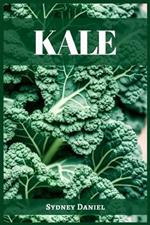 Kale: The Leafy Green Powerhouse for Vibrant Health and Culinary Delights (2023 Guide for Beginners)