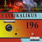 Lyrikalikus 196