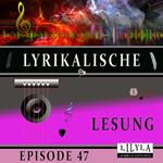 Lyrikalische Lesung Episode 47