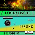 Lyrikalische Lesung Episode 67