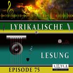 Lyrikalische Lesung Episode 75