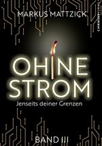 Ohne Strom - Jenseits deiner Grenzen (Band 3)