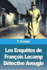 Les Enquetes de Francois Lecamp Detective Aveugle