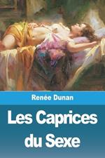 Les Caprices du Sexe