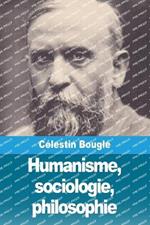 Humanisme, sociologie, philosophie