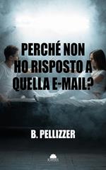 Perché non ho risposto a quella e-mail?