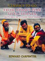 From Adam's Peak to Elephanta, Sketches In Ceylon And India