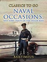 Naval Occasions, and Some Traits of the Sailor-Man