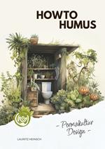 HowToHumus - PermakulturDesign (Das Skript zum gleichnamigen Hörbuch)