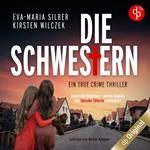 Die Schwestern - Ein True Crime Thriller (Ungekürzt)