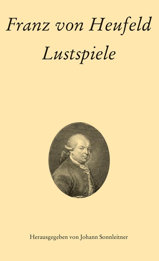 Franz von Heufeld: Lustspiele