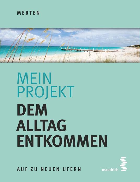 Mein Projekt: Dem Alltag entkommen