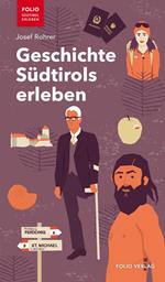 Geschichte Südtirols erleben