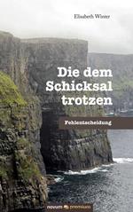 Die dem Schicksal trotzen