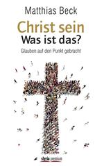 Christ sein – was ist das?