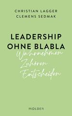 Leadership ohne Blabla