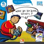  What are you doing, Daniel? Level B. The thinking train. Registrazione in inglese britannico