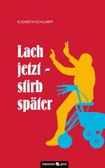 Lach jetzt - stirb später