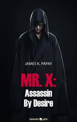 MR. X: Assassin By Desire