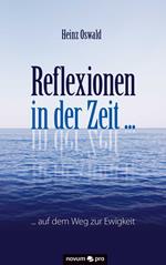 Reflexionen in der Zeit ...