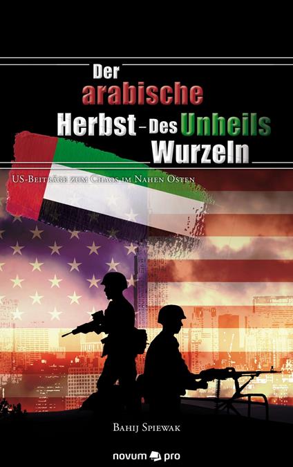 Der arabische Herbst - Des Unheils Wurzeln