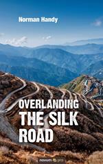 Overlanding the Silk Road