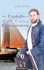 The Exploits of an 18th Century Entrepreneur