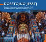 Dosstojno Jesstj: Sacred Masterworks Of Russian Choral Music Part 2