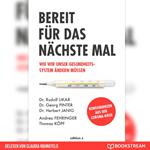 Bereit für das nächste Mal - Wie wir unser Gesundheitssystem ändern müssen (Ungekürzt)