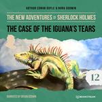 The New Adventures of Sherlock Holmes, Episode 12: The Case of the Iguana's Tears (Unabridged)