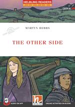 The other side. Helbling Readers Red Series. Fiction Original Stories The Time Detectives. Registrazione in inglese britannico. Level 1 A1. Con CD-Audio. Con Contenuto digitale per accesso on line