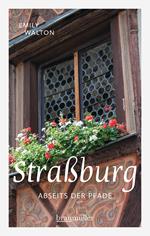 Straßburg abseits der Pfade