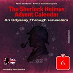 An Odyssey Through Jerusalem - The Sherlock Holmes Advent Calendar, Day 6 (Unabridged)