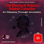 An Odyssey Through Jerusalem - The Sherlock Holmes Advent Calendar, Day 18 (Unabridged)