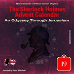 An Odyssey Through Jerusalem - The Sherlock Holmes Advent Calendar, Day 19 (Unabridged)