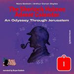 An Odyssey Through Jerusalem - The Sherlock Holmes Advent Calendar, Day 1 (Unabridged)